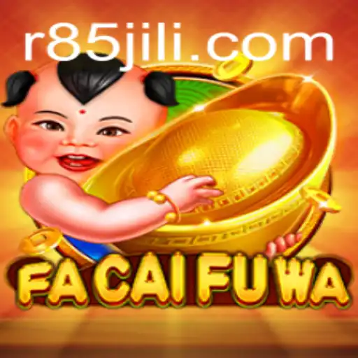 Unveiling the Thrills of FaCaiFuWa: A Game of Strategy and Fortune with R85
